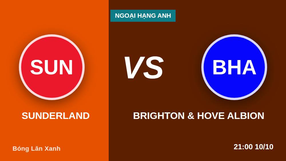Sunderland vs Brighton 10/10: Cách soi kèo từng bước cho ngày 2/10